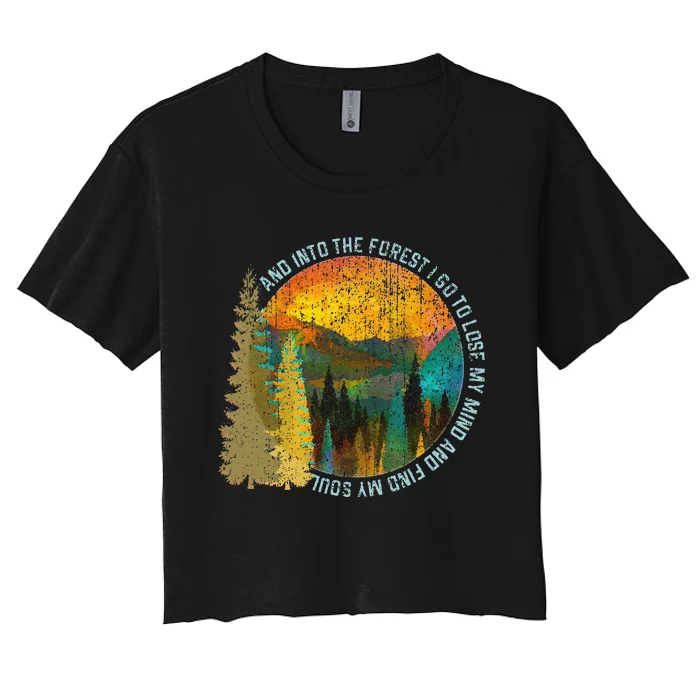 Into The Forest I Go Hiking Nature Lover Camping Gift Women's Crop Top Tee