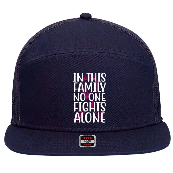 In This Family No One Fights Alone Breast Cancer Ribbon 7 Panel Mesh Trucker Snapback Hat