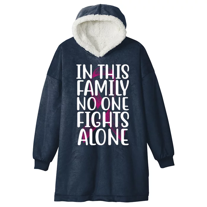 In This Family No One Fights Alone Breast Cancer Ribbon Hooded Wearable Blanket