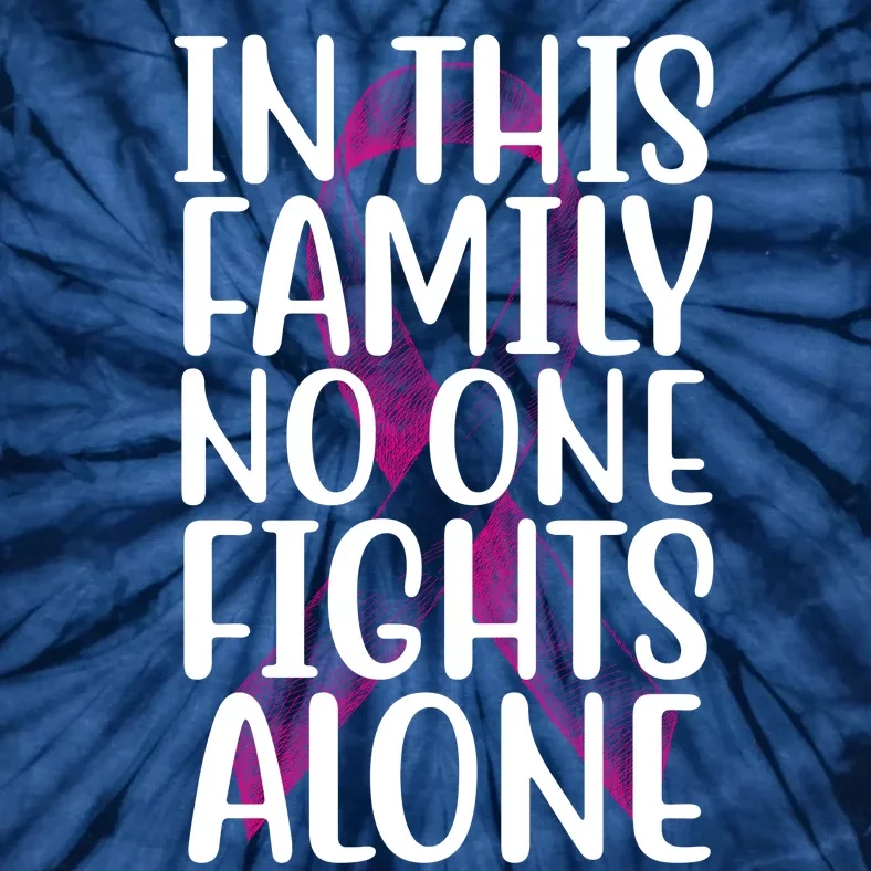 In This Family No One Fights Alone Breast Cancer Ribbon Tie-Dye T-Shirt