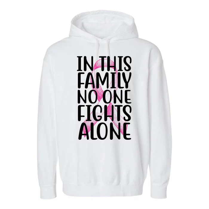 In This Family No One Fights Alone Breast Cancer Ribbon Garment-Dyed Fleece Hoodie