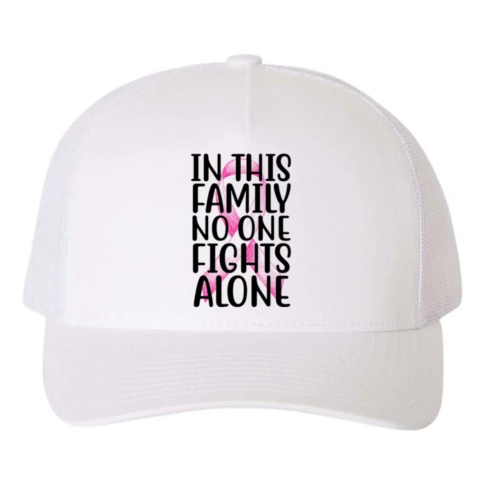 In This Family No One Fights Alone Breast Cancer Ribbon Yupoong Adult 5-Panel Trucker Hat