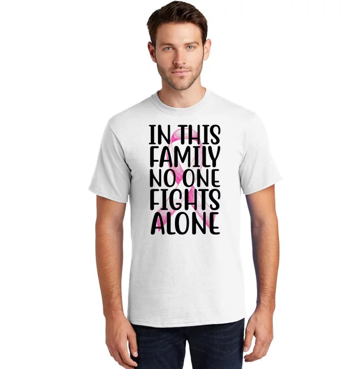 In This Family No One Fights Alone Breast Cancer Ribbon Tall T-Shirt