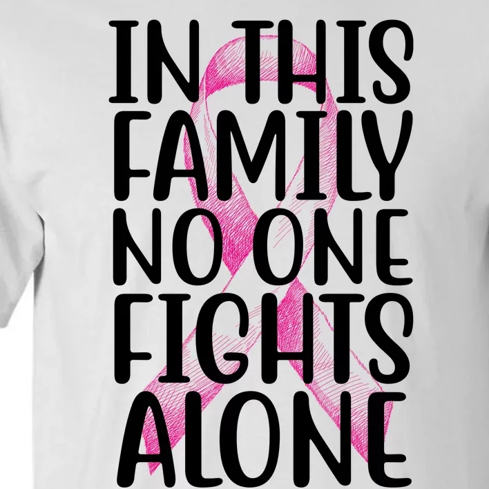 In This Family No One Fights Alone Breast Cancer Ribbon Tall T-Shirt