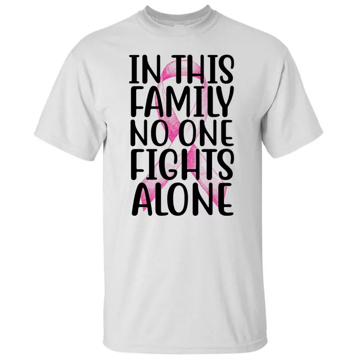 In This Family No One Fights Alone Breast Cancer Ribbon Tall T-Shirt