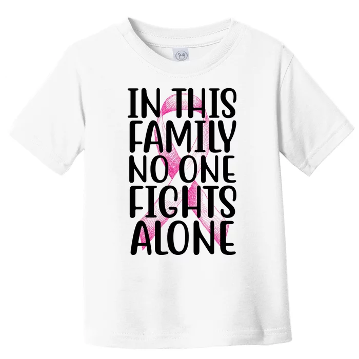 In This Family No One Fights Alone Breast Cancer Ribbon Toddler T-Shirt