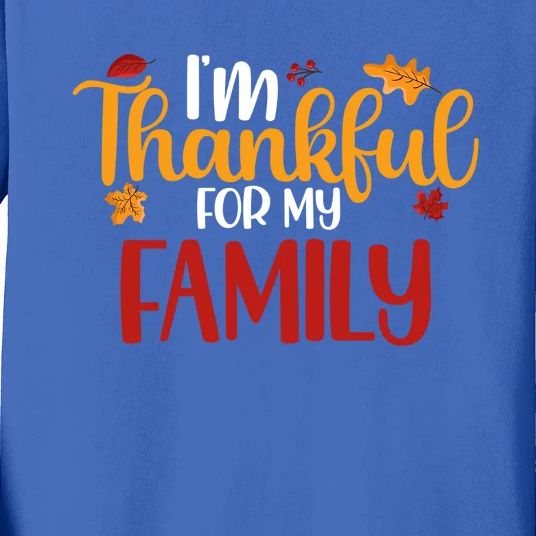 IM Thankful For My Family Cute Thanksgiving Family Matching Cute Gift Kids Long Sleeve Shirt