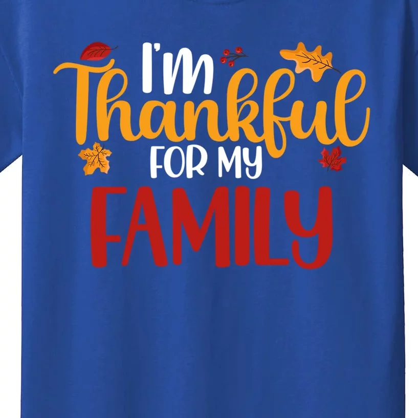 Im Thankful For My Family Cute Thanksgiving Family Matching Cute Gift Kids T-Shirt