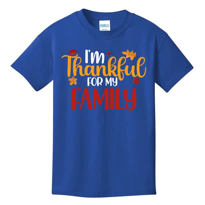 Im Thankful For My Family Cute Thanksgiving Family Matching Cute Gift Kids T-Shirt