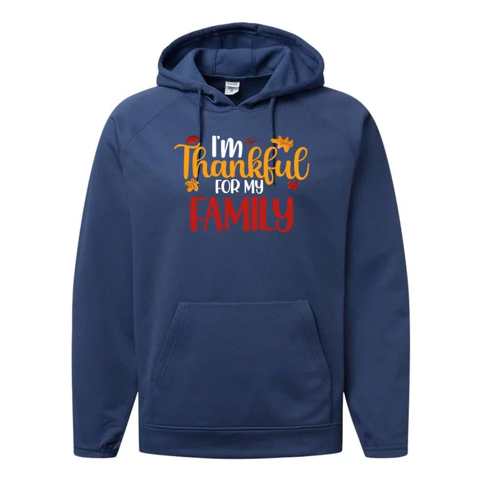 Im Thankful For My Family Cute Thanksgiving Family Matching Cute Gift Performance Fleece Hoodie