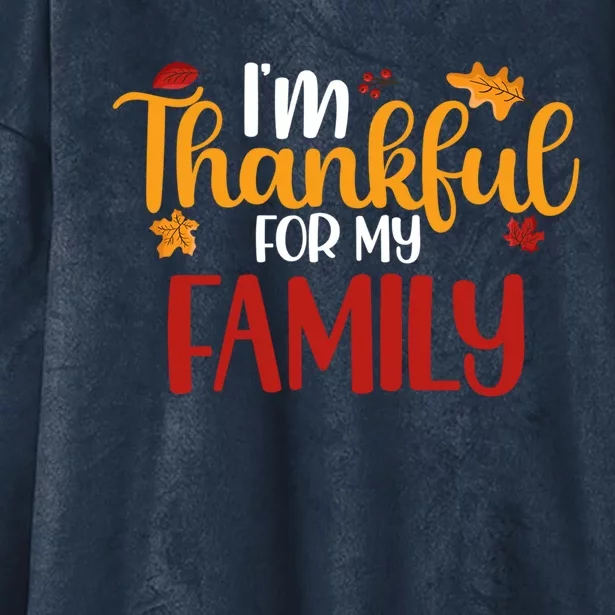 Im Thankful For My Family Cute Thanksgiving Family Matching Cute Gift Hooded Wearable Blanket