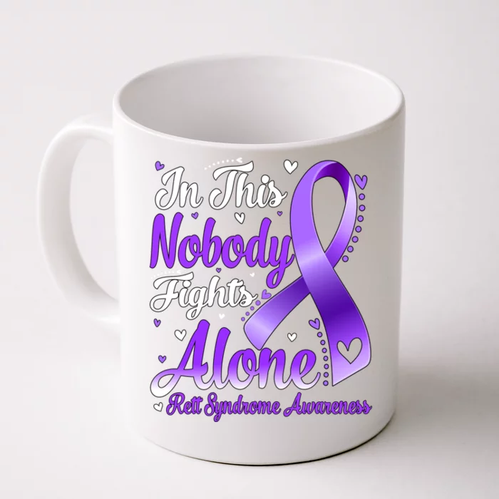 In This Family Nobody Fight Alone Rett Syndrome Awareness Cool Gift Front & Back Coffee Mug