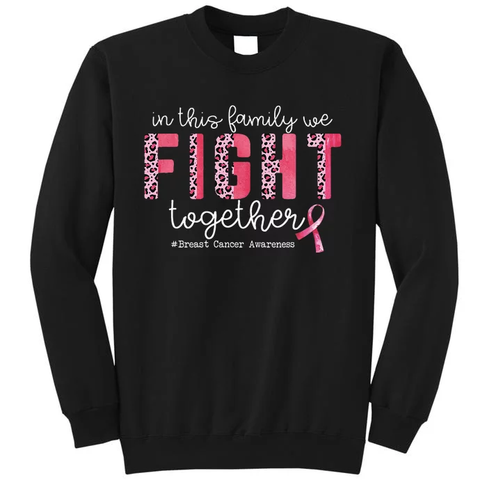 In This Family We Fight Together Breast Cancer Awareness Tall Sweatshirt