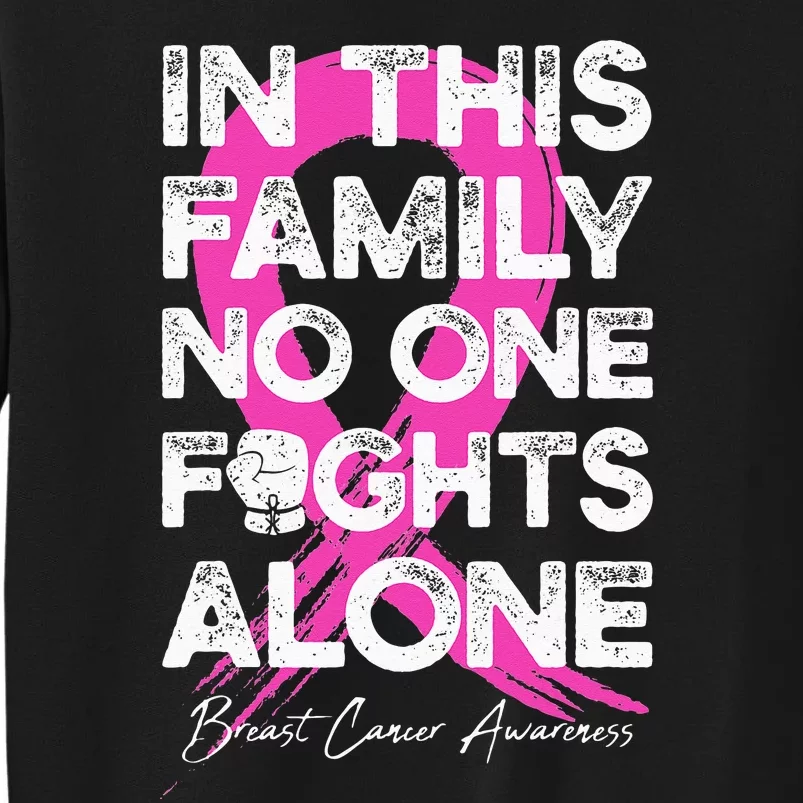 In This Family No One Fight Alone Breast Cancer Warrior Tall Sweatshirt