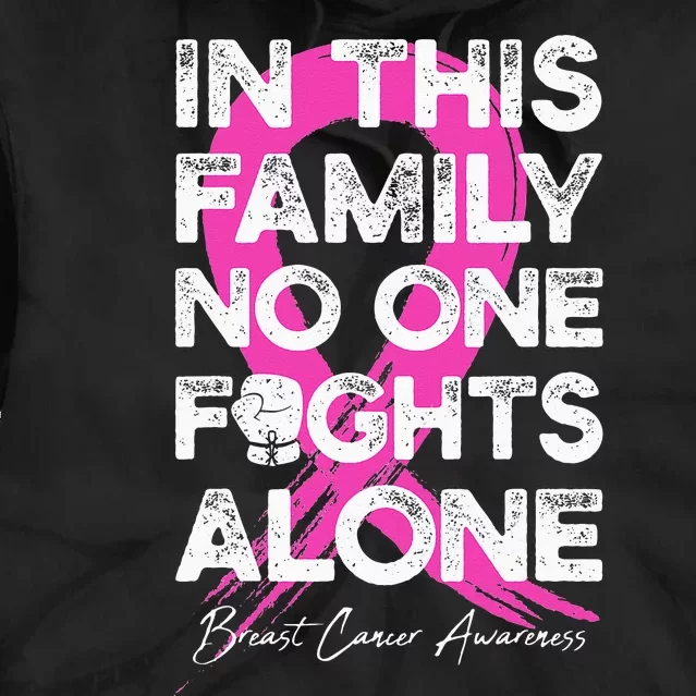 In This Family No One Fight Alone Breast Cancer Warrior Tie Dye Hoodie