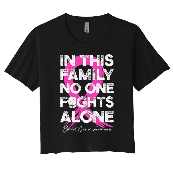 In This Family No One Fight Alone Breast Cancer Warrior Women's Crop Top Tee