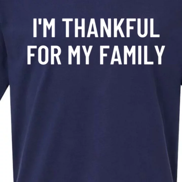 Im Thankful For My Family Great Gift Sueded Cloud Jersey T-Shirt