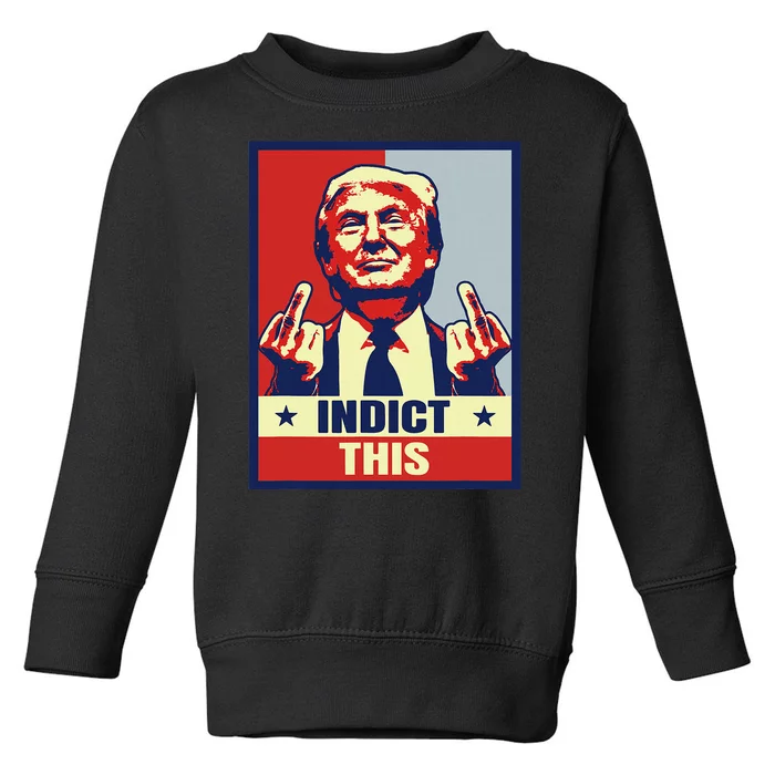 Indict This Funny Trump Shirts 2024 Toddler Sweatshirt