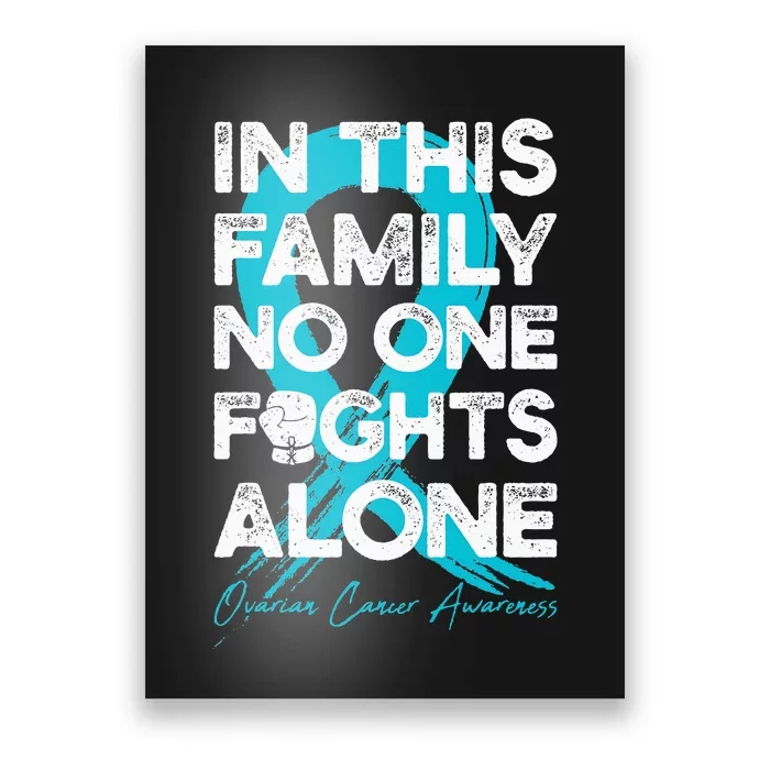 In This Family No One Fight Alone Ovarian Cancer Warrior Poster