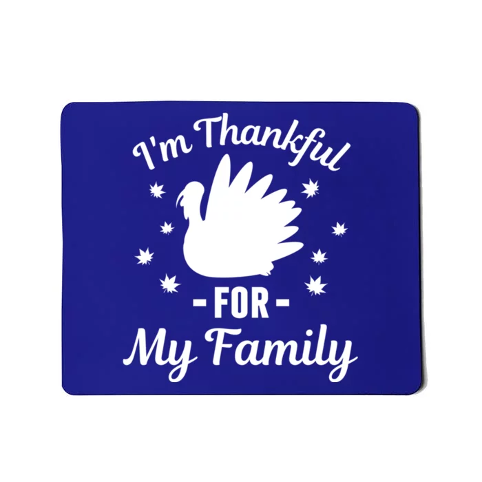 IM Thankful For My Family Thanksgiving Christmas Every Day Gift Mousepad