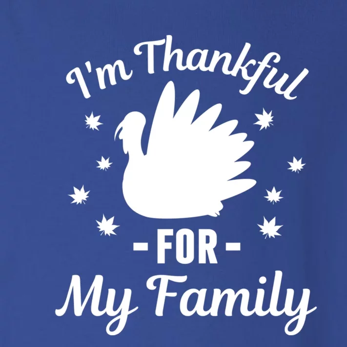 IM Thankful For My Family Thanksgiving Christmas Every Day Gift Toddler Long Sleeve Shirt