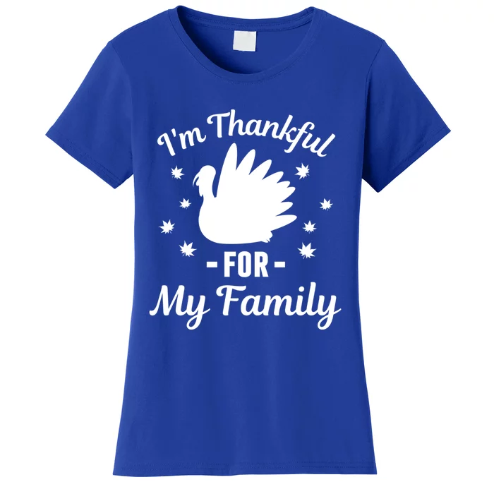 IM Thankful For My Family Thanksgiving Christmas Every Day Gift Women's T-Shirt