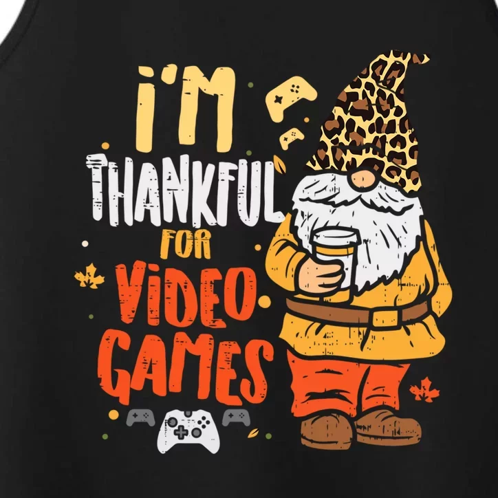 Im Thankful For Video Games Funny Fall Thanksgiving Gaming Gift Performance Tank