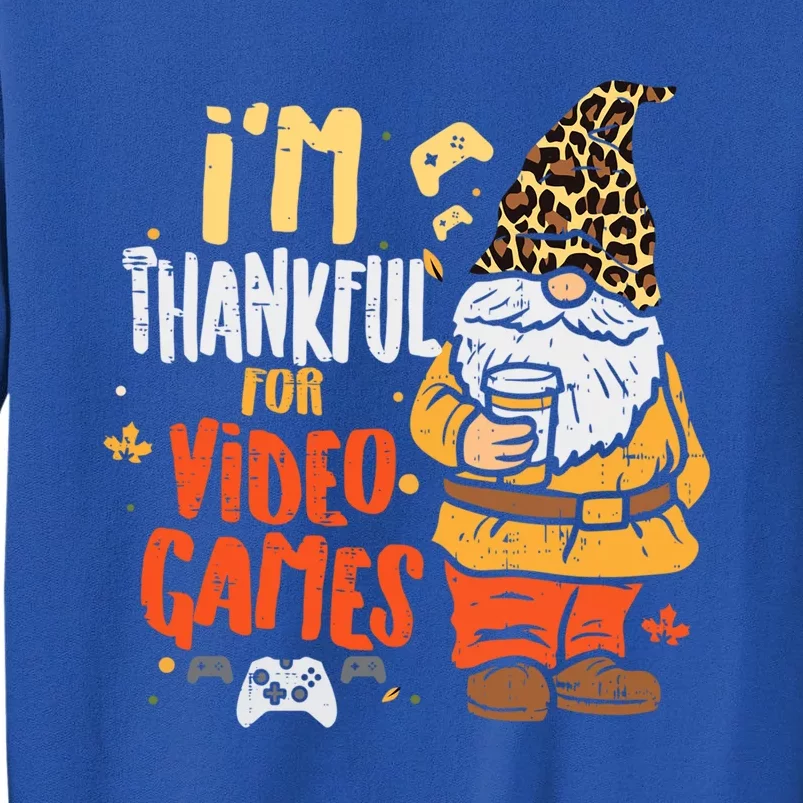 Im Thankful For Video Games Funny Fall Thanksgiving Gaming Gift Sweatshirt