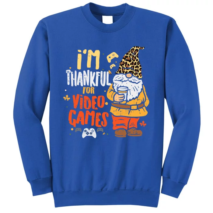 Im Thankful For Video Games Funny Fall Thanksgiving Gaming Gift Sweatshirt