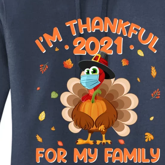 Im Thankful For My Family Thanksgiving Turkey Wearing Mask Gift Women's Pullover Hoodie