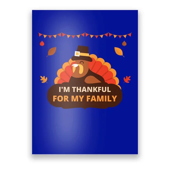 IM Thankful For My Family Thanksgiving Turkey Funny Gift Cute Gift Poster