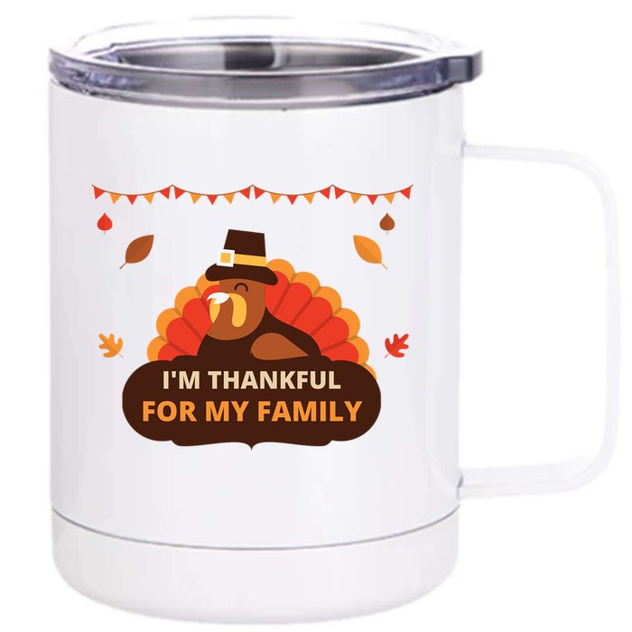 IM Thankful For My Family Thanksgiving Turkey Funny Gift Cute Gift Front & Back 12oz Stainless Steel Tumbler Cup