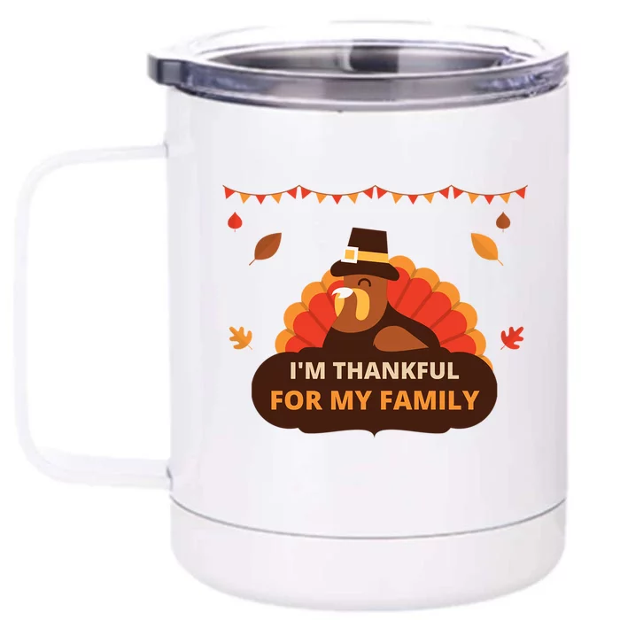 IM Thankful For My Family Thanksgiving Turkey Funny Gift Cute Gift Front & Back 12oz Stainless Steel Tumbler Cup