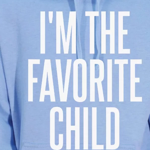 I'm The Favorite Child Unisex Surf Hoodie