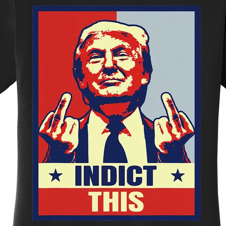 Indict This Funny Trump 2024 Women's T-Shirt