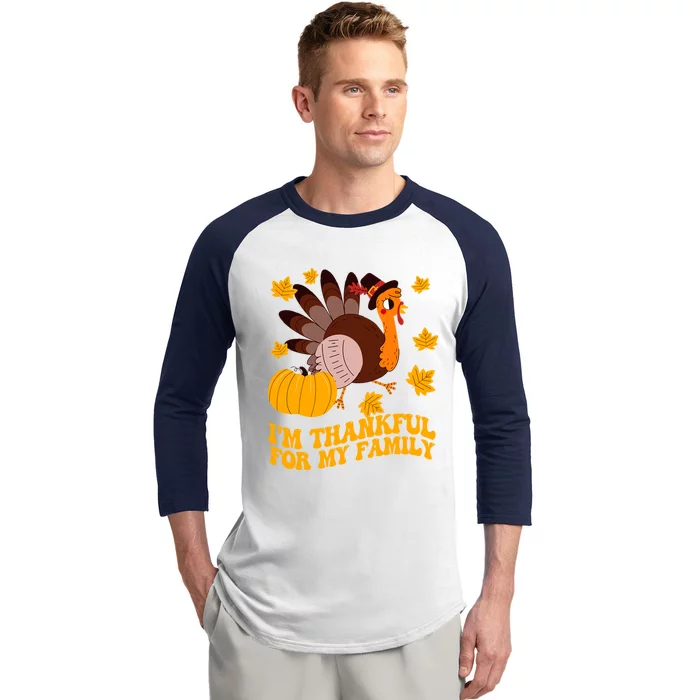 IM Thankful For My Family Thanksgiving Turkey Pilgrim Fall Gift Baseball Sleeve Shirt