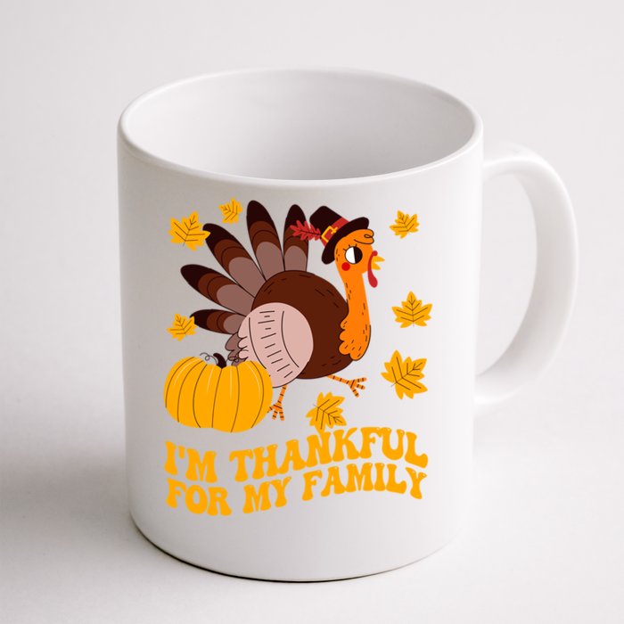 IM Thankful For My Family Thanksgiving Turkey Pilgrim Fall Gift Front & Back Coffee Mug