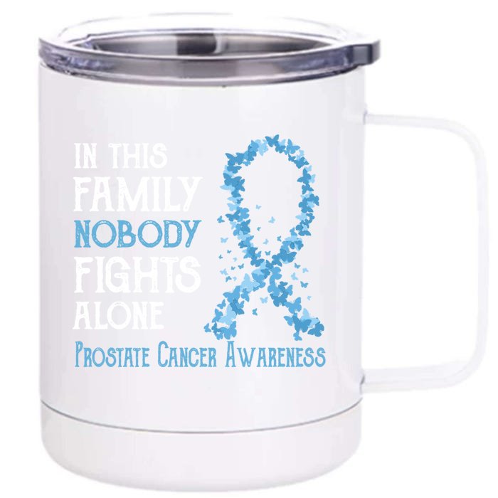 In This Family Nobody Fights Alone Prostate Cancer Gift Front & Back 12oz Stainless Steel Tumbler Cup