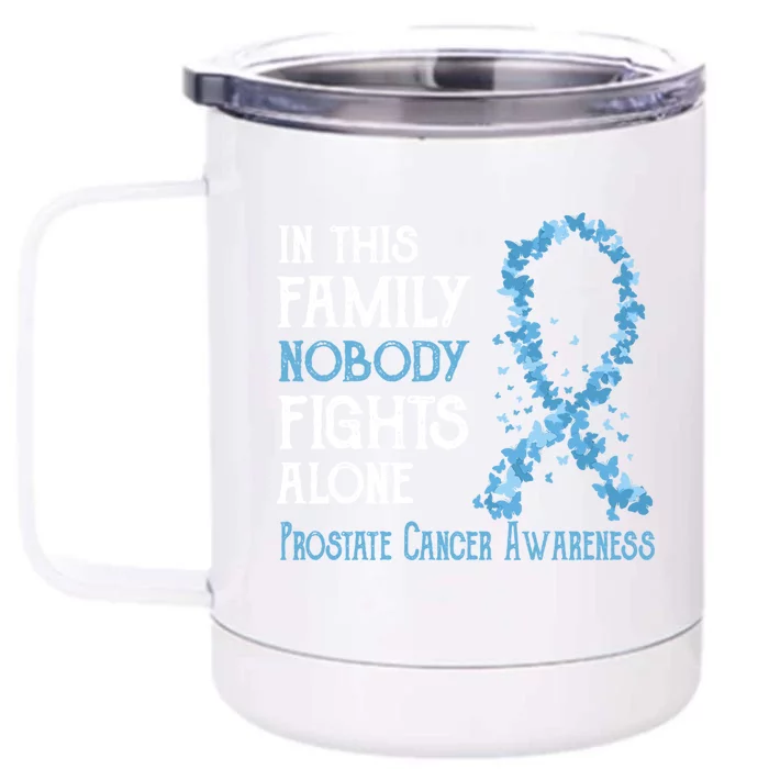 In This Family Nobody Fights Alone Prostate Cancer Gift Front & Back 12oz Stainless Steel Tumbler Cup