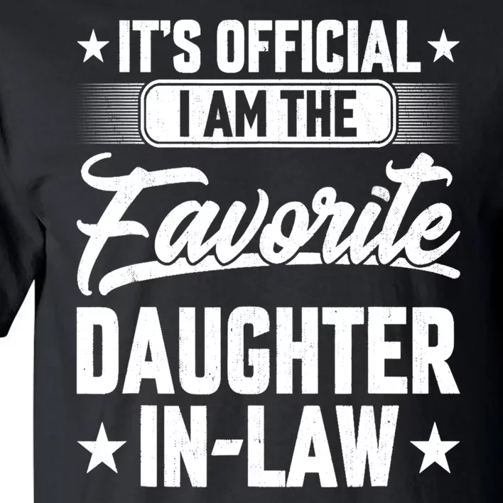 Im The Favorite Daughter In Law Tall T-Shirt