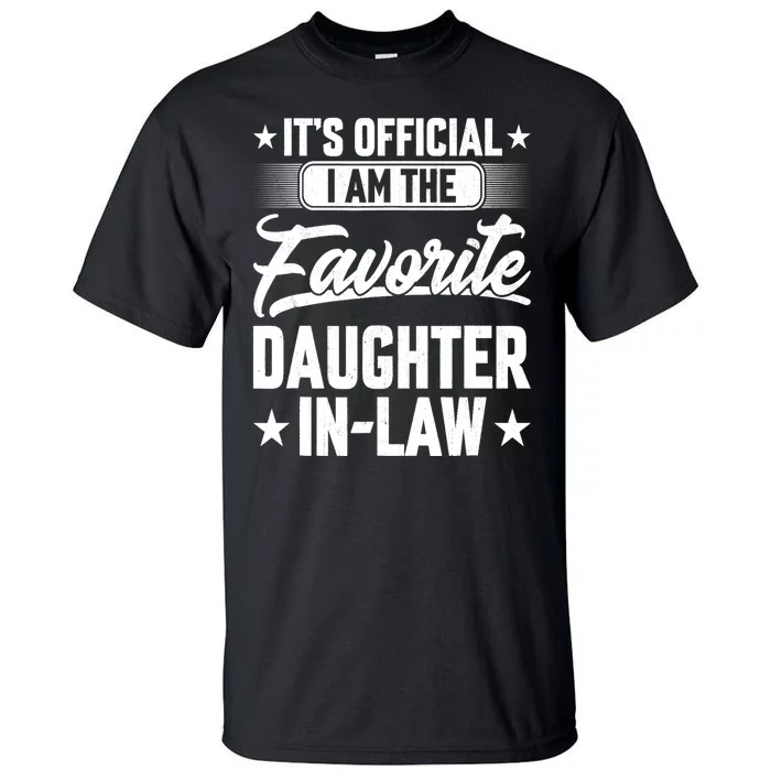 Im The Favorite Daughter In Law Tall T-Shirt