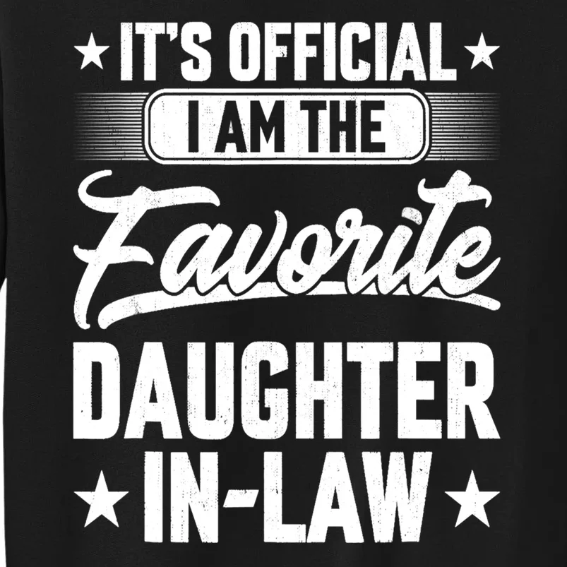 Im The Favorite Daughter In Law Tall Sweatshirt