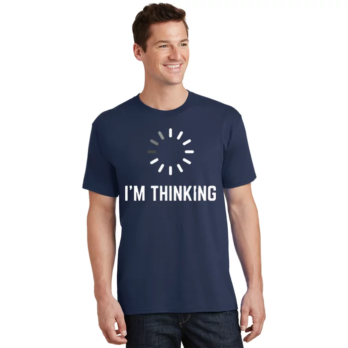 Im Thinking For Geeks Nerds Programmers Funny T-Shirt