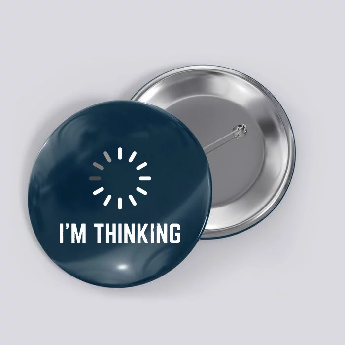 Im Thinking For Geeks Nerds Programmers Funny Button