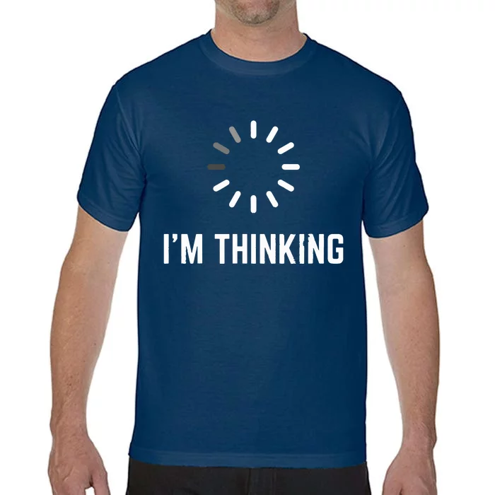 Im Thinking For Geeks Nerds Programmers Funny Comfort Colors T-Shirt