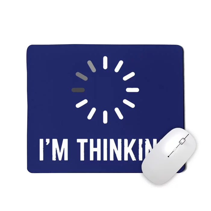 Im Thinking For Geeks Nerds Programmers Funny Mousepad