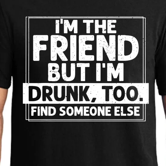 Im The Friend Funny Pajama Set