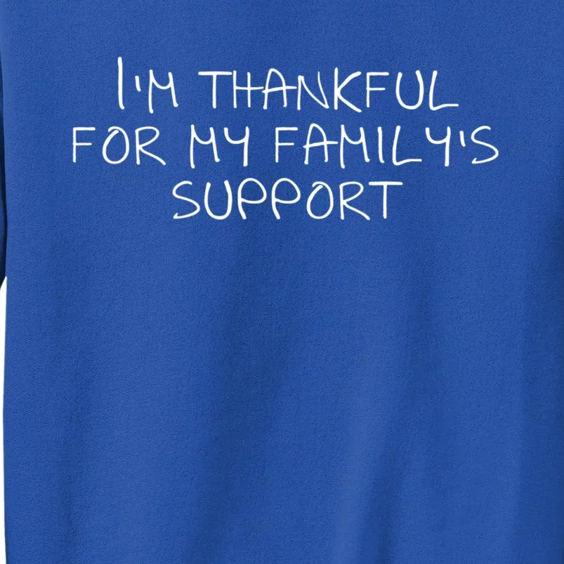 IM Thankful For My FamilyS Support Cute Gift Sweatshirt