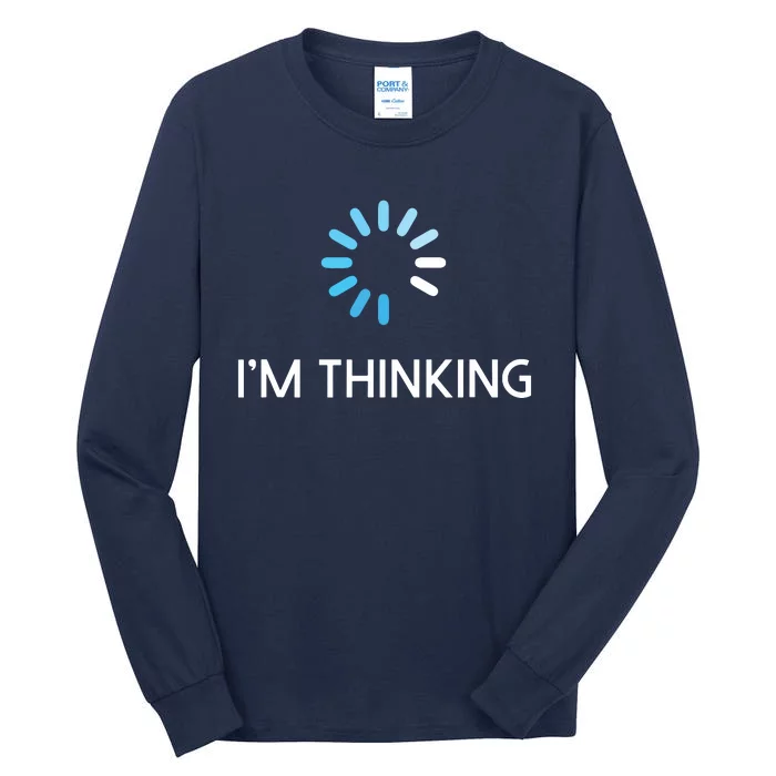 Im Thinking For Geeks Nerds Funny Programmers Tee Tall Long Sleeve T-Shirt