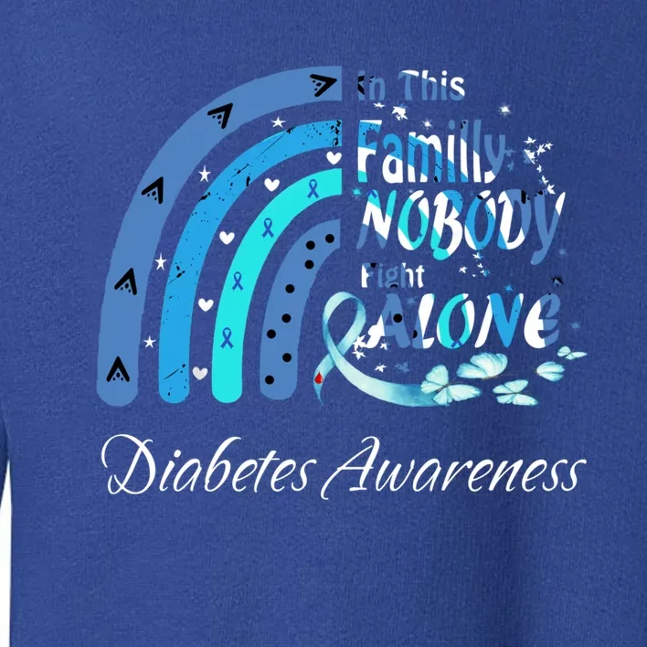 In This Family Nobody Fights Alone Diabetes Awareness Cute Gift Toddler Sweatshirt